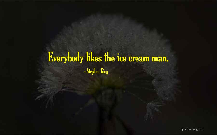 The Ice Cream Man Quotes By Stephen King The Ice Cream Man Quotes By Stephen King