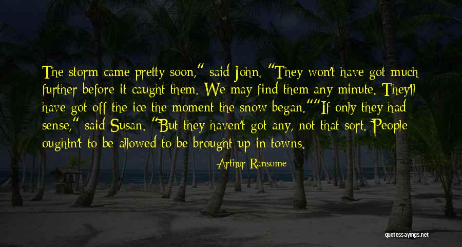 The Ice Storm Quotes By Arthur Ransome The Ice Storm Quotes By Arthur Ransome