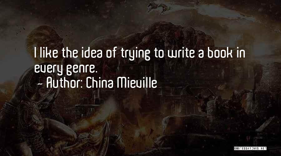 The Idea Book Quotes By China Mieville