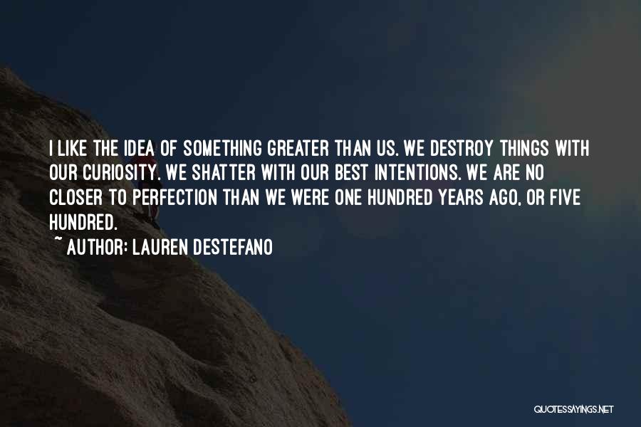 The Idea Of Perfection Quotes By Lauren DeStefano