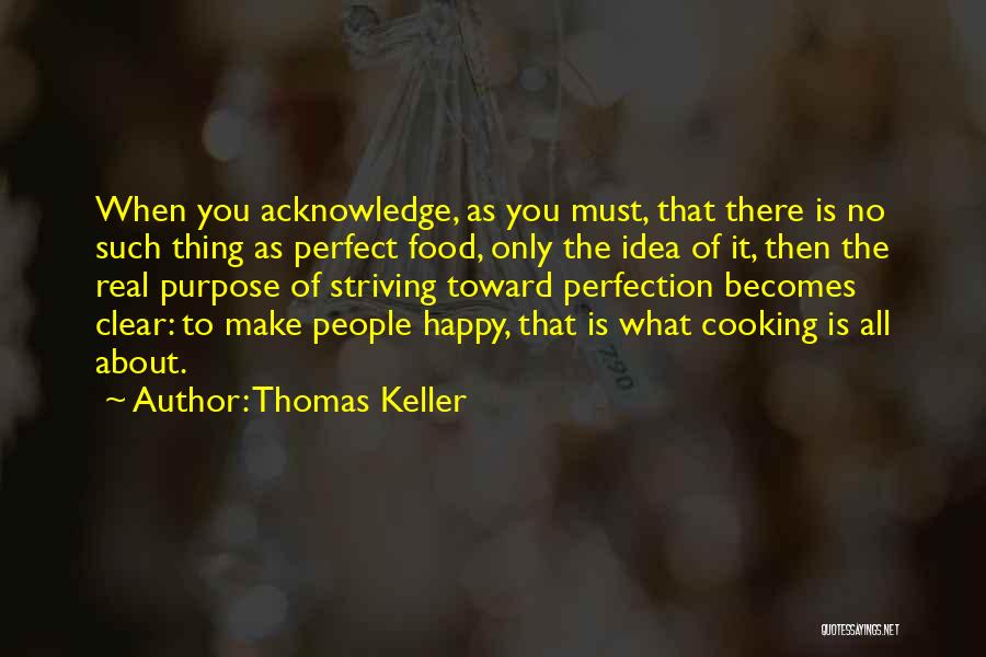 The Idea Of Perfection Quotes By Thomas Keller