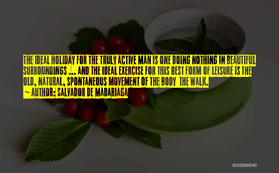 The Ideal Body Quotes By Salvador De Madariaga