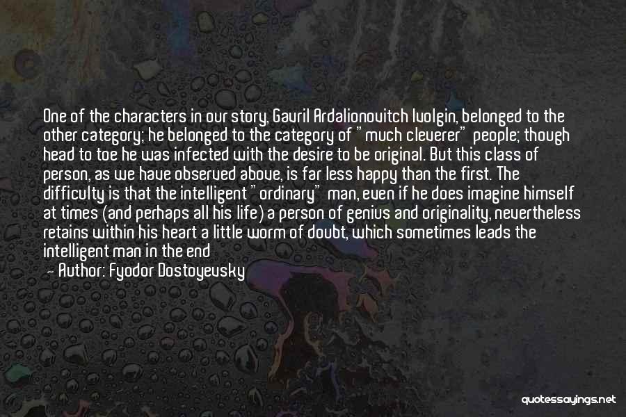 The Idiot Fyodor Quotes By Fyodor Dostoyevsky