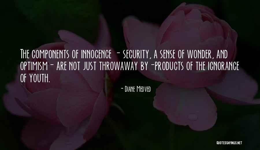 The Ignorance Of Youth Quotes By Diane Medved The Ignorance Of Youth Quotes By Diane Medved