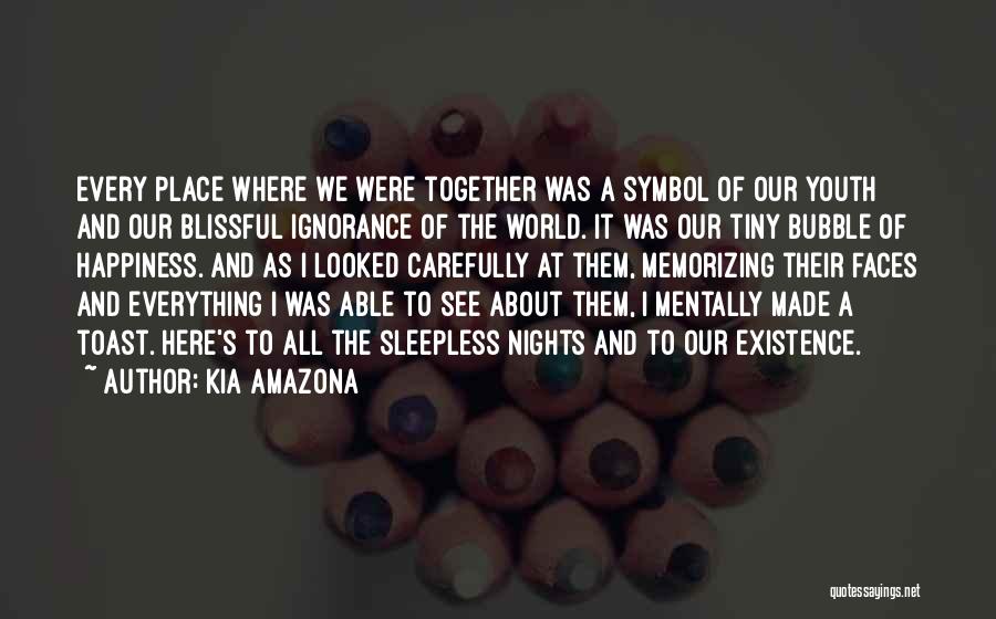 The Ignorance Of Youth Quotes By Kia Amazona