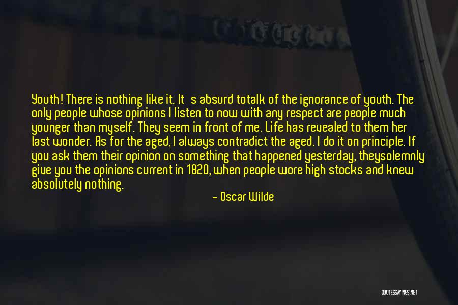 The Ignorance Of Youth Quotes By Oscar Wilde The Ignorance Of Youth Quotes By Oscar Wilde