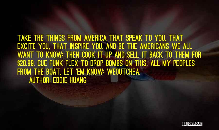 The Immigrant Experience Quotes By Eddie Huang