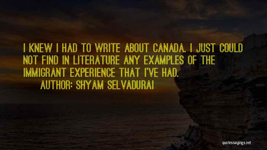 The Immigrant Experience Quotes By Shyam Selvadurai