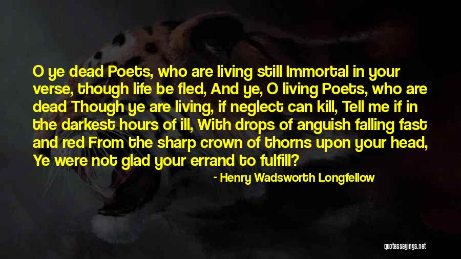 The Immortal Crown Quotes By Henry Wadsworth Longfellow