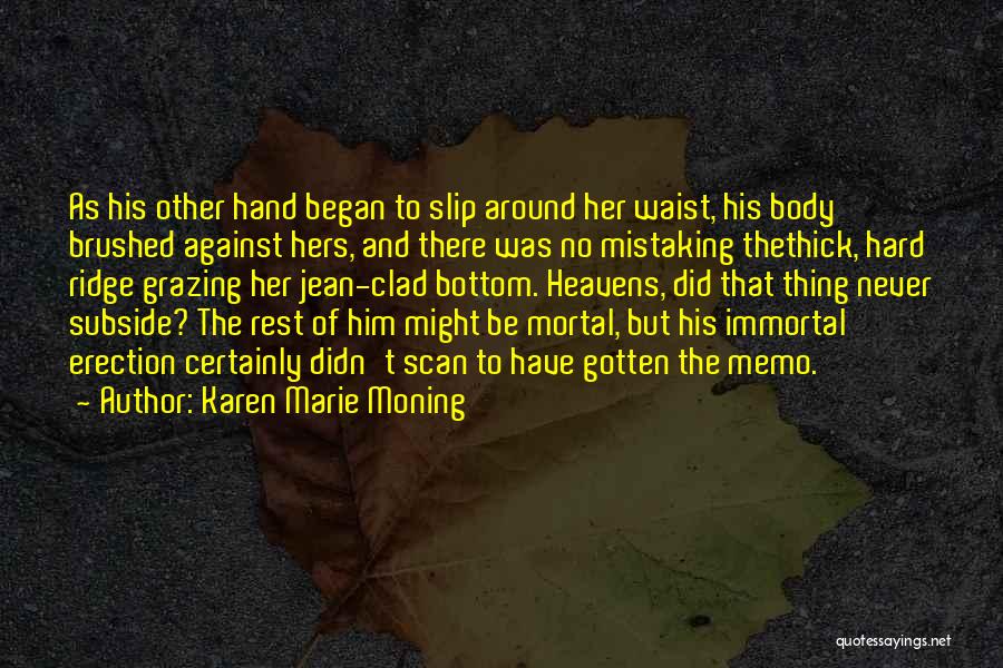 The Immortal Highlander Quotes By Karen Marie Moning