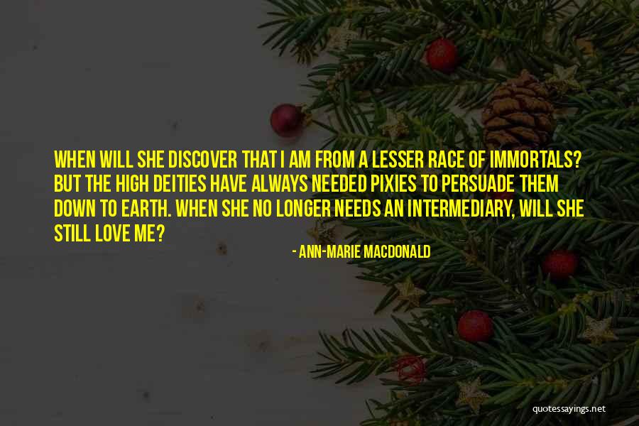 The Immortals Quotes By Ann-Marie MacDonald