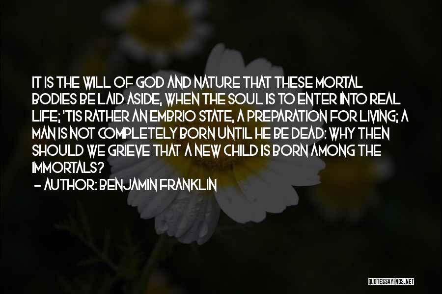 The Immortals Quotes By Benjamin Franklin