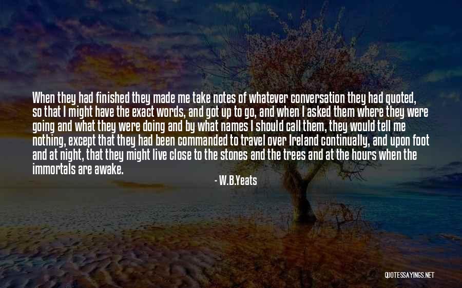 The Immortals Quotes By W.B.Yeats