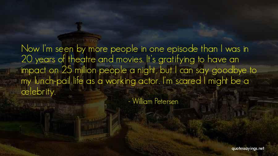 The Impact Of Movies Quotes By William Petersen The Impact Of Movies Quotes By William Petersen