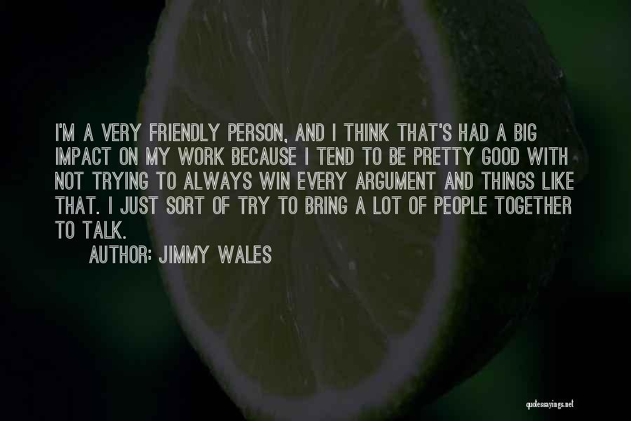 The Impact Of One Person Quotes By Jimmy Wales The Impact Of One Person Quotes By Jimmy Wales