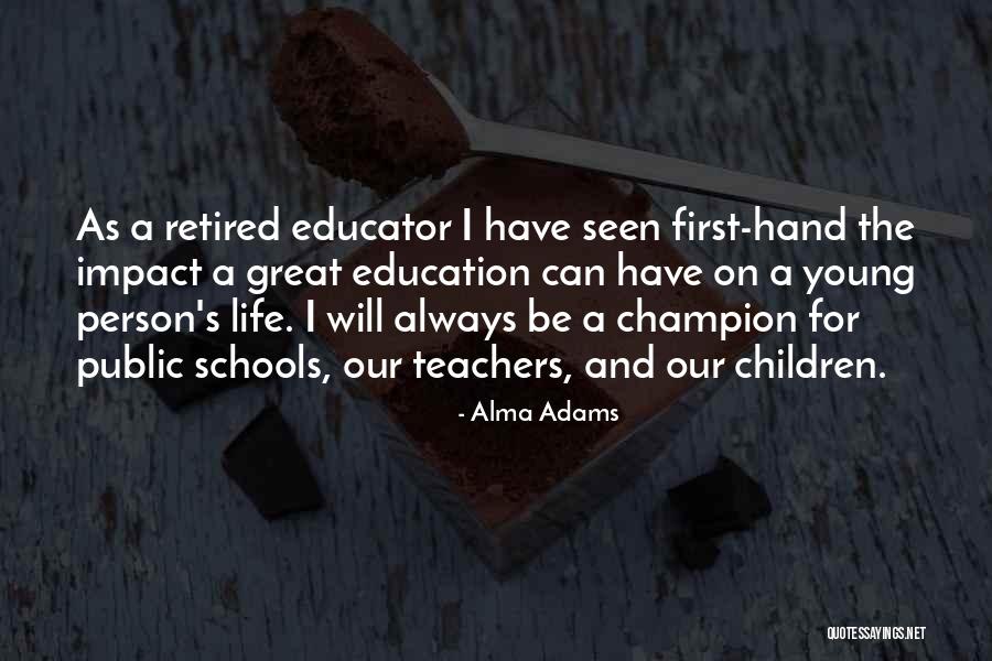 The Impact Of Teachers Quotes By Alma Adams The Impact Of Teachers Quotes By Alma Adams