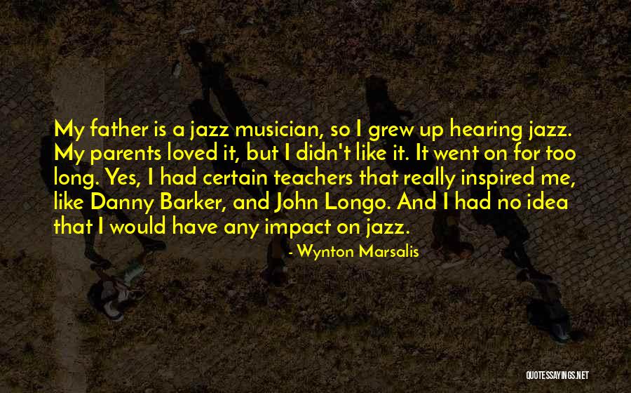 The Impact Of Teachers Quotes By Wynton Marsalis The Impact Of Teachers Quotes By Wynton Marsalis