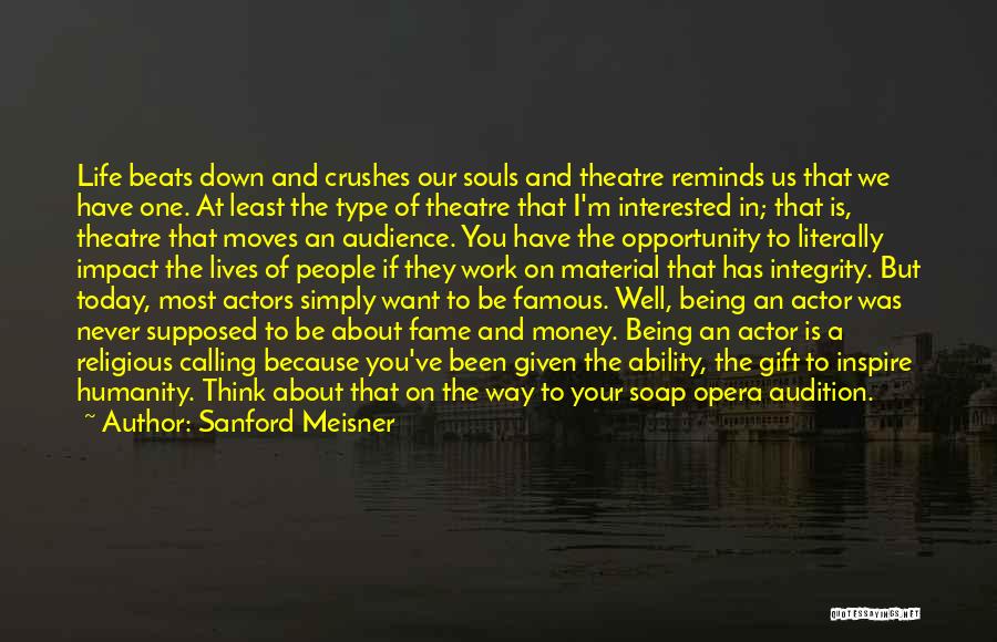 The Impact Of Theatre Quotes By Sanford Meisner