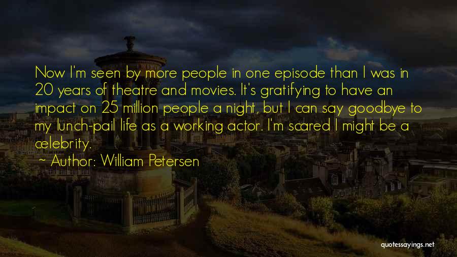 The Impact Of Theatre Quotes By William Petersen