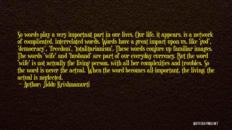 The Impact Of Words Quotes By Jiddu Krishnamurti