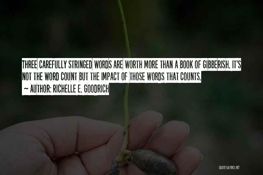 The Impact Of Words Quotes By Richelle E. Goodrich