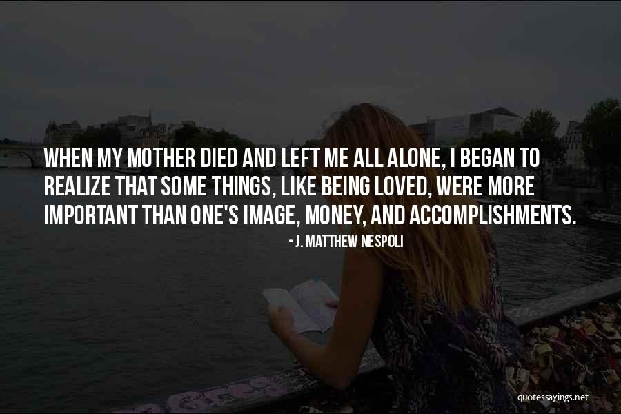 The Importance Of Being A Mother Quotes By J. Matthew Nespoli