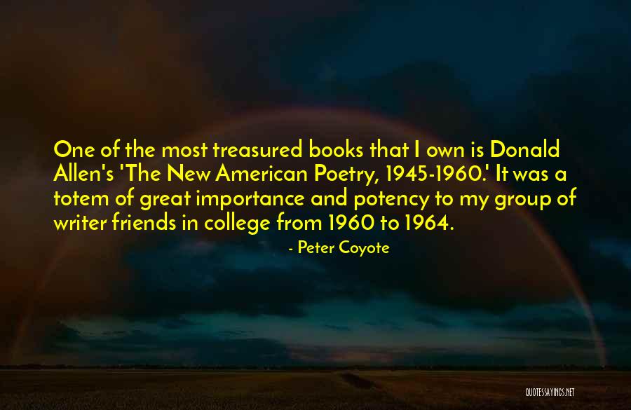 The Importance Of Best Friends Quotes By Peter Coyote The Importance Of Best Friends Quotes By Peter Coyote