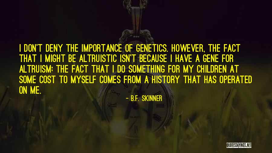The Importance Of History Quotes By B.F. Skinner The Importance Of History Quotes By B.F. Skinner