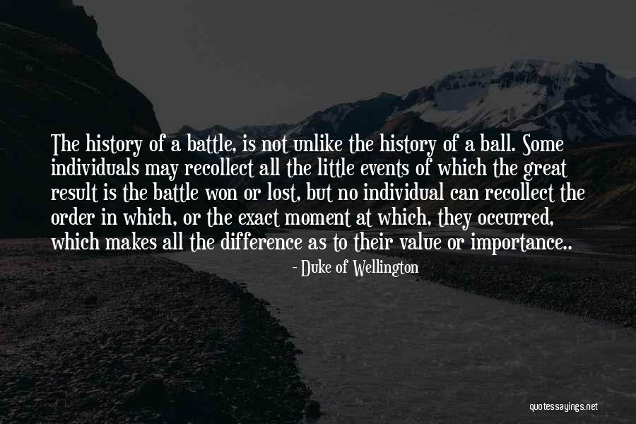 The Importance Of History Quotes By Duke Of Wellington The Importance Of History Quotes By Duke Of Wellington
