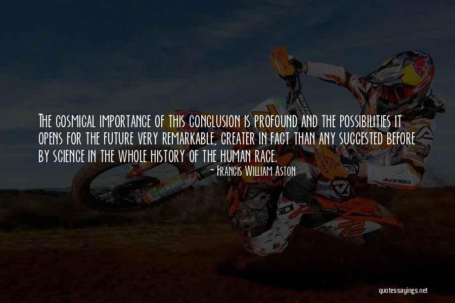 The Importance Of History Quotes By Francis William Aston The Importance Of History Quotes By Francis William Aston