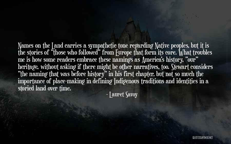 The Importance Of History Quotes By Lauret Savoy The Importance Of History Quotes By Lauret Savoy