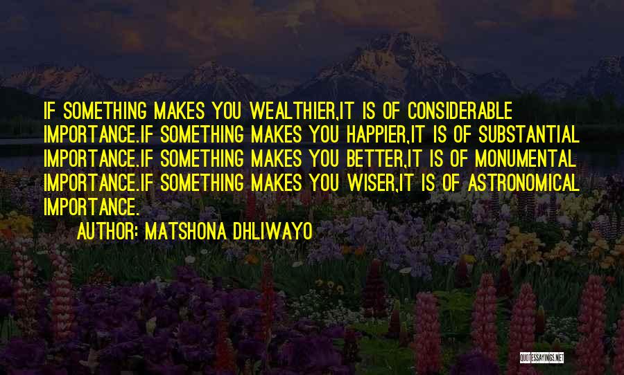 The Importance Of Life Lessons Quotes By Matshona Dhliwayo