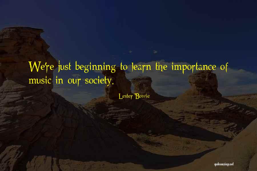 The Importance Of Music Quotes By Lester Bowie The Importance Of Music Quotes By Lester Bowie
