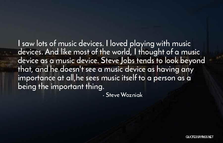 The Importance Of Music Quotes By Steve Wozniak The Importance Of Music Quotes By Steve Wozniak