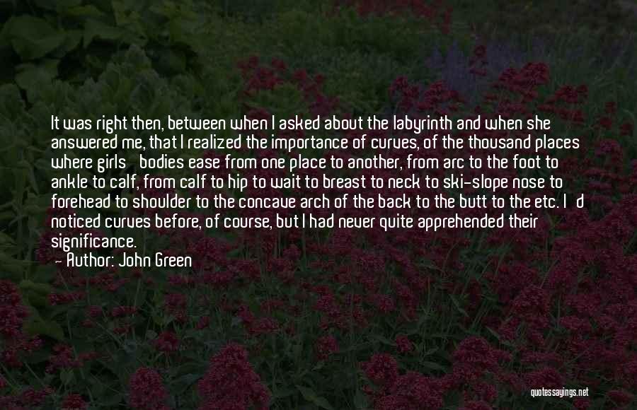 The Importance Of Our Bodies Quotes By John Green