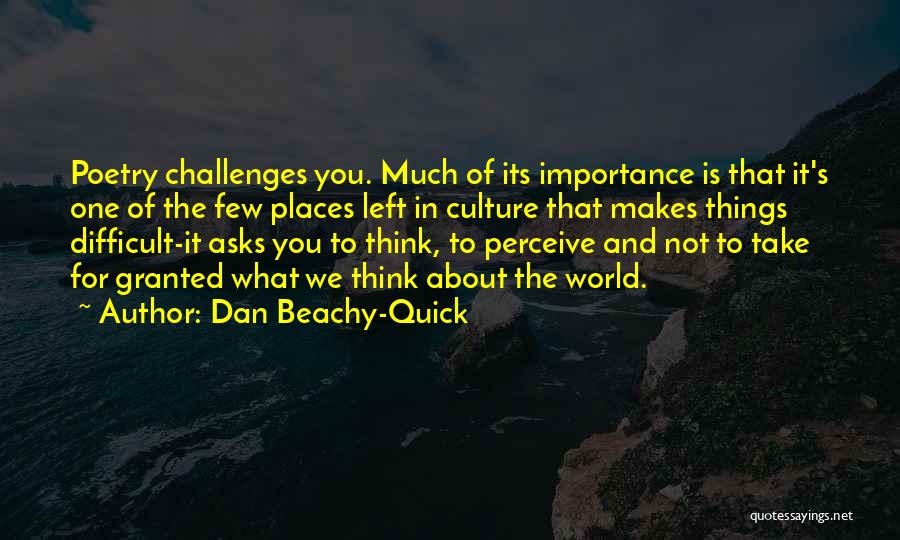 The Importance Of Poetry Quotes By Dan Beachy-Quick