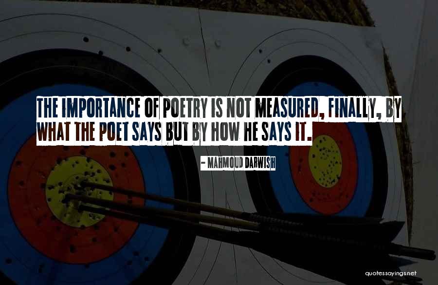 The Importance Of Poetry Quotes By Mahmoud Darwish The Importance Of Poetry Quotes By Mahmoud Darwish