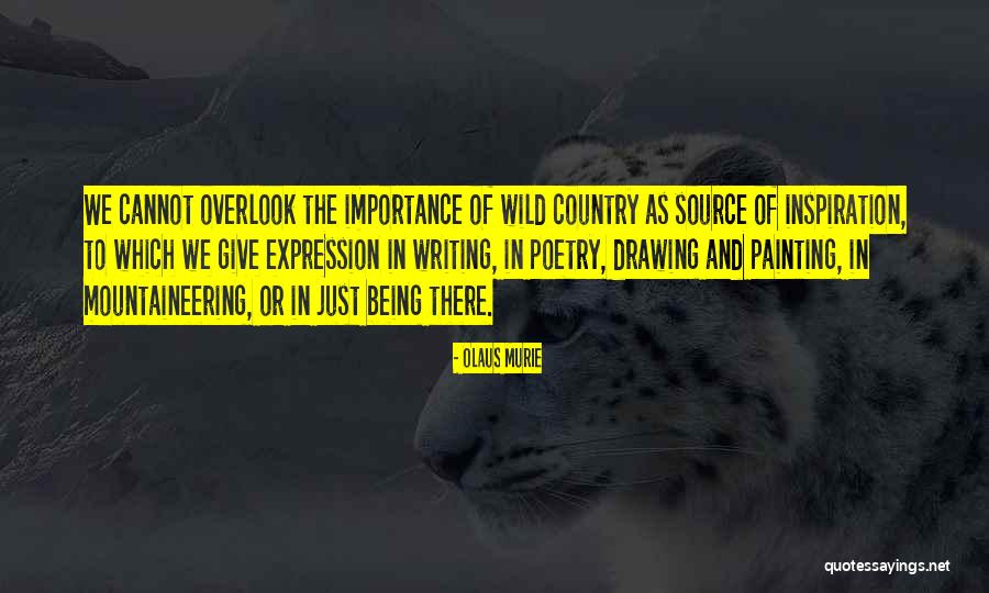 The Importance Of Self Expression Quotes By Olaus Murie The Importance Of Self Expression Quotes By Olaus Murie