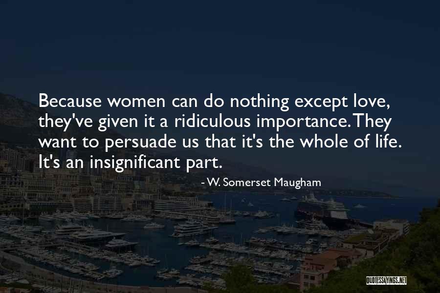 The Importance Of Self Love Quotes By W. Somerset Maugham