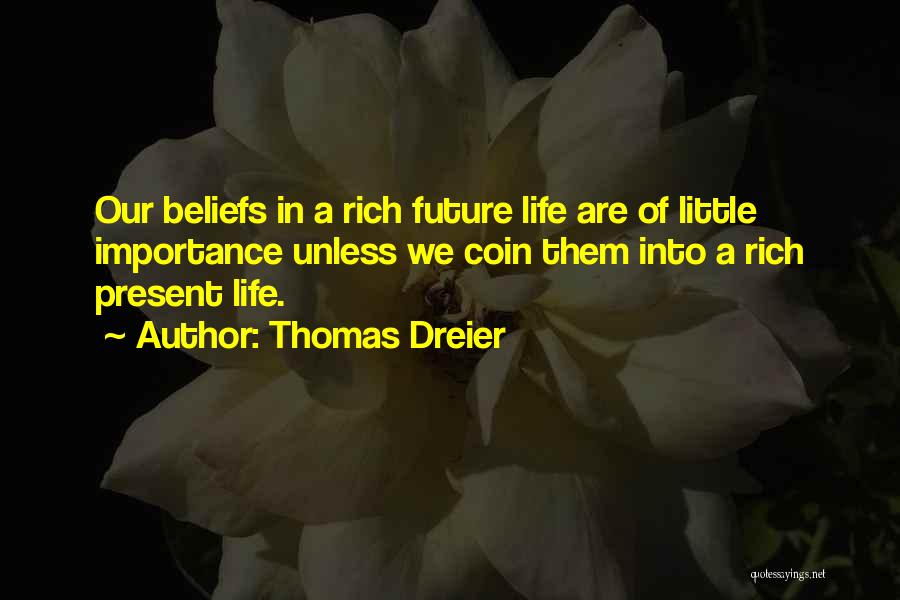 The Importance Of The Little Things In Life Quotes By Thomas Dreier