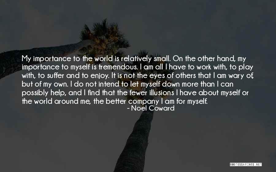 The Importance Of Work Quotes By Noel Coward The Importance Of Work Quotes By Noel Coward