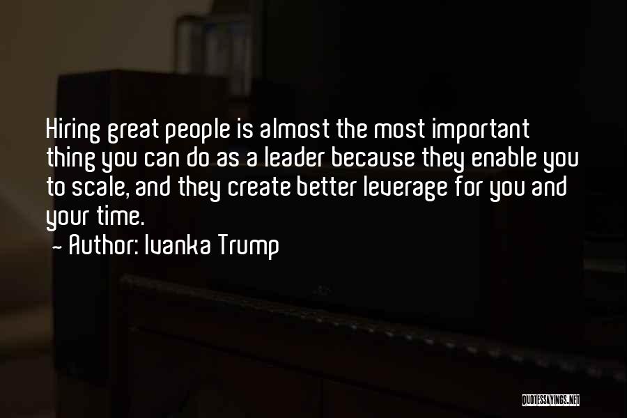 The Important Of Hiring Quotes By Ivanka Trump