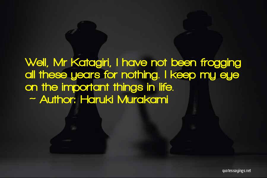 The Important Things In Life Quotes By Haruki Murakami