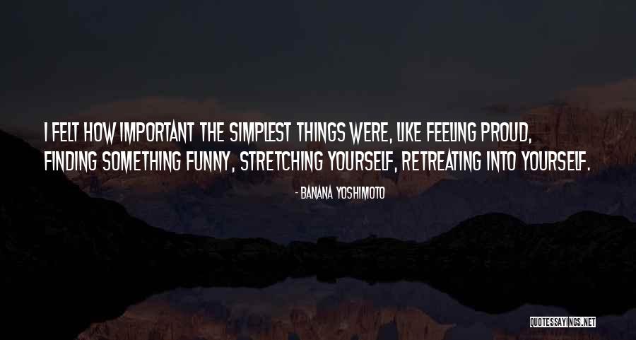 The Important Things Quotes By Banana Yoshimoto The Important Things Quotes By Banana Yoshimoto