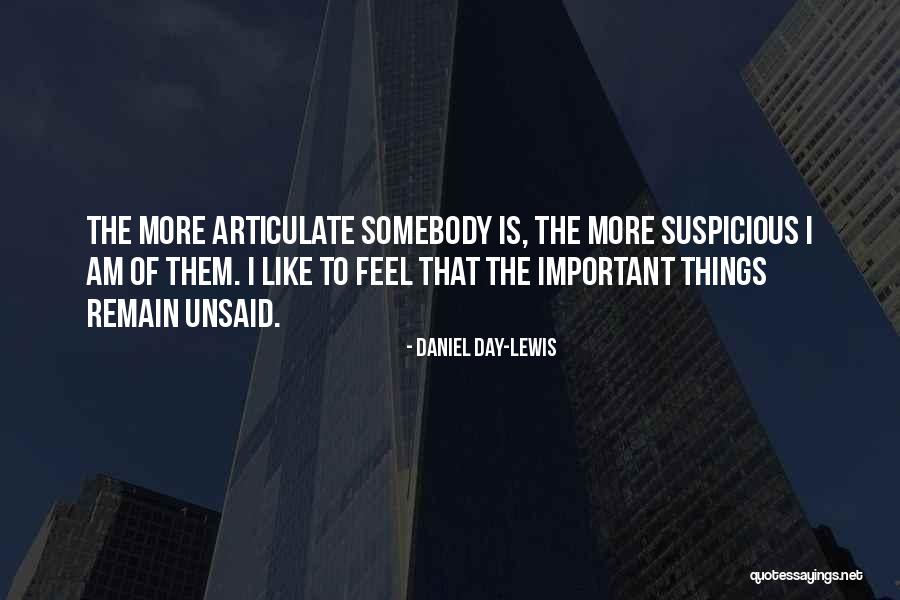 The Important Things Quotes By Daniel Day-Lewis The Important Things Quotes By Daniel Day-Lewis