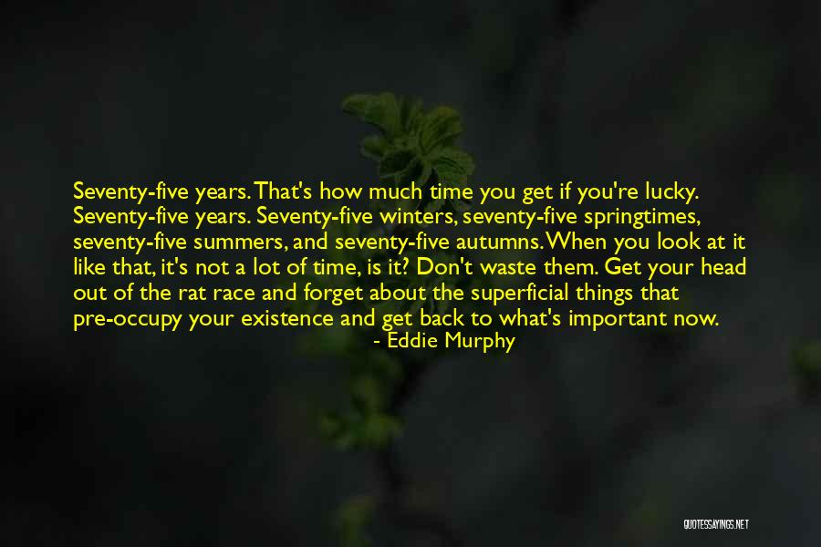 The Important Things Quotes By Eddie Murphy The Important Things Quotes By Eddie Murphy