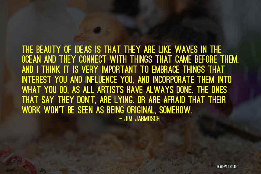 The Important Things Quotes By Jim Jarmusch The Important Things Quotes By Jim Jarmusch