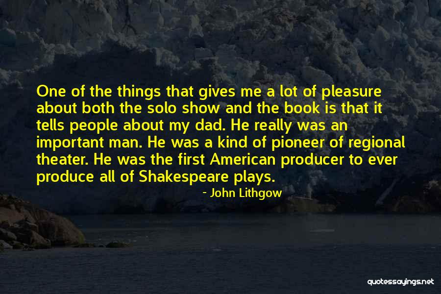 The Important Things Quotes By John Lithgow The Important Things Quotes By John Lithgow