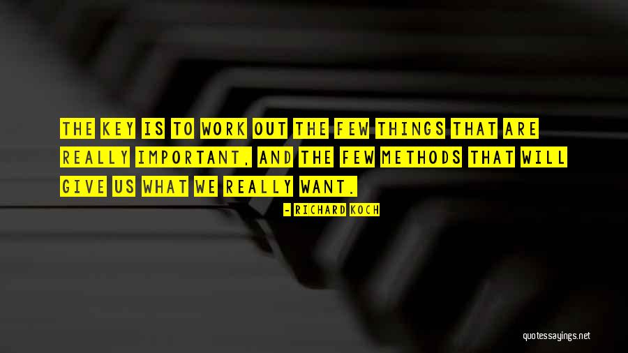 The Important Things Quotes By Richard Koch The Important Things Quotes By Richard Koch