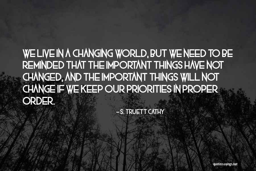 The Important Things Quotes By S. Truett Cathy The Important Things Quotes By S. Truett Cathy